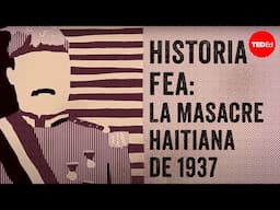 Historia fea: La masacre haitiana de 1937 - Edward Paulino