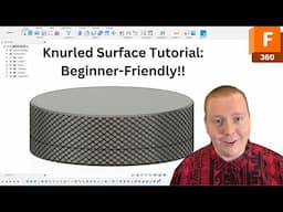 Easy Knurling Workflow for Autodesk Fusion & 3D Printing