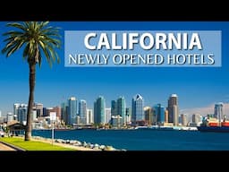 5 NEWLY OPENED Hotels In CALIFORNIA, USA