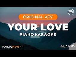 Your Love - Alamid (Piano Karaoke)