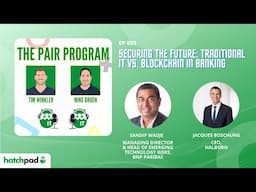 Securing the Future: Traditional IT vs. Blockchain in Banking | The Pair Program Ep55