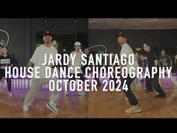 Jardy Santiago - House Dance Choreography - October 2024