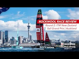 ROCKWOOL RACE REVIEW / SAILGP 2024-25 / ROUND 2 / ITM New Zealand Sail Grand Prix | Auckland