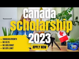 Move to CANADA For Free in 2023 - 100% Canadian Scholarships for International Students