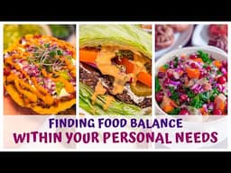 FINDING FOOD BALANCE WITHIN YOUR PERSONAL NEEDS