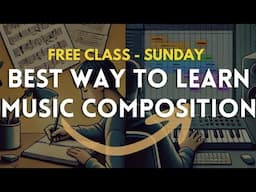 Best Way to Learn Music Composition