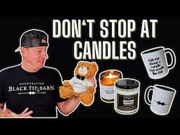 Don't JUST Sell Candles - Expand your Products to  Grow Your Business