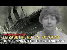 Elizabeth Shutes' Account Of The Sinking of the Titanic, 1912