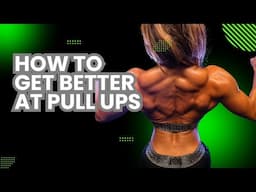 Get Your First Pull Up or Get Better at Pull Ups