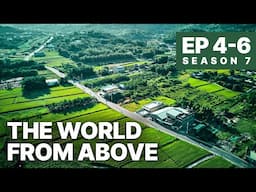 The World From Above | Season 7 - EP 4-6 | Ancient Towns