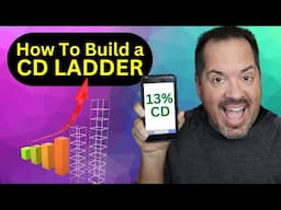 How To Build A Cd Ladder & a 13% CD