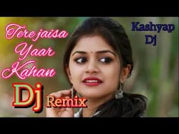 Tere jaisa yaar Kahan old Dj remix DJ SAGAR KASHYAP