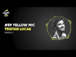 Podcast Yellow Mic #59 – Tristan Lucas