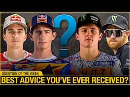 Best Advice You've Ever Received? | Supercross Question of the Week