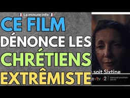 CE FILM DE FRANCE TV DÉNONCE LES CHRÉTIENS INTÉGRISTES EXTRÊMISTES D'EXTRÊME DROITE