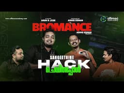 Hacker Sangeeth  | Bromance Malayalam Movie