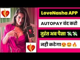 how to cancel autopay in love nasha app | How to stop autopay in love nasha app | lovenasha autopay