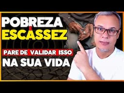 AGORA É DEFINITIVO! Identifique e Extermine ENERGIAS de ESCASSEZ e POBREZA