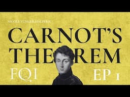 Carnot's Theorem | Nicole Yunger Halpern | FQxI's "My Favourite" Ep 1