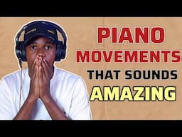 Simple piano movements that's sounds Advanced