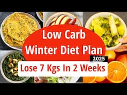 Low Carb Winter Diet Plan to Lose Weight Fast | Lose 7 Kgs In 2 Weeks | Full Day Indian Diet Plan