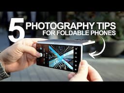 5 Photography Tips for Foldable Phones // Galaxy Z Fold 6