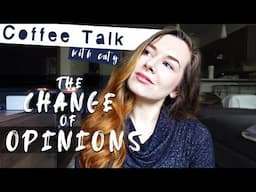 Coffee Talk with Caty || 1 || How Opinions can Change in a Single Moment