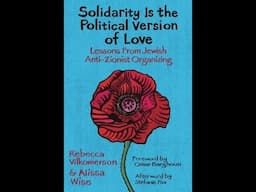 REBECCA VILKOMERSON: ON SOLIDARITY, LOVE & JEWISH ANTI-ZIONIST ORGANIZING