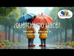 ¿Qué tiempo hace? (Spanish Weather Expressions for Kids)