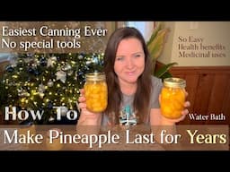 How to Water Bath Can Pineapples to Keep it Fresh for Years. Plus Medicinal Uses