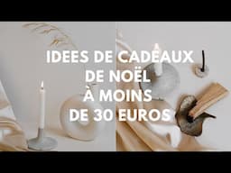 IDÉES DE CADEAUX DE NOËL À  MOINS DE 30 EUROS  (bien être, beauté, déco etc…)