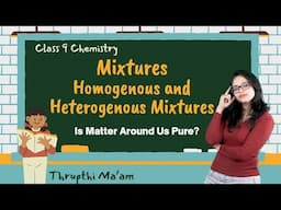 Mixtures - Homogenous and heterogenous mixtures Is matter around us pure? Class 9 Science chapter 2