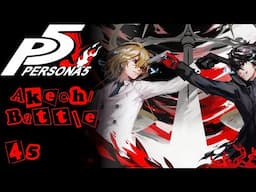 [45] Akechi Battle | Lore Hunter Plays Persona 5 Royal