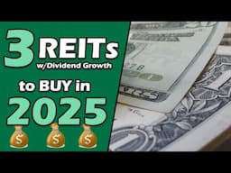 The Best 3 REITS to BUY in 2025 for Dividend Growth Investors