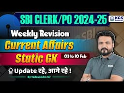 SBI Clerk/PO 2024-25 | Weekly Current Affairs + Static G.K | 03 Feb to 10 Feb | by Yadavendra Sir