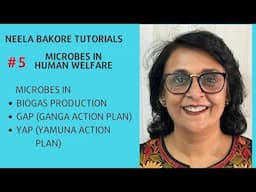 Microbes in Human Welfare | Microbes in Biogas Production, GAP, YAP | NEET and Boards | Neela Bakore