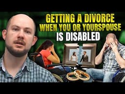 Getting a Divorce When You or Your Spouse Is Disabled