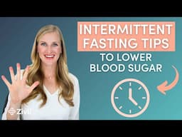 5 Intermittent Fasting Tips To Lower Blood Sugar