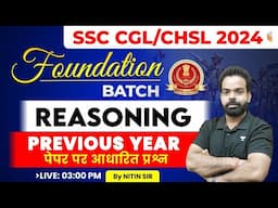 SSC FOUNDATION BATCH 2024 | SSC CGL/CHSL 2024 | SSC REASONING PREVIOUS PAPER |Reasoning by Nitin Sir