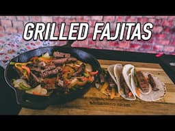 The Ultimate Steak Fajitas - Grilled Steak Fajitas