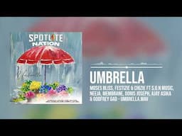 Moses Bliss - Umbrella x Festizie, Chizie, Son, Neeja, Membrane, Doris Joseph, Ajay & Godfrey Gad