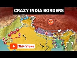 Crazy Geographical Borders of India | Indian Border