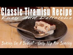 Easy Tiramisu Recipe - A Classic Homemade Tiramisu - Only 58p per serving.