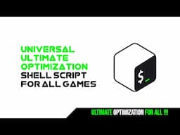 Universal ultimate optimization shell script for all Games !!!