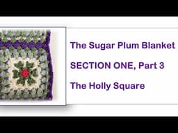 The Sugar Plum Blanket - Section One, Part 3