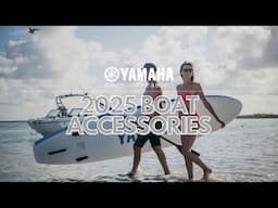 Yamaha's 2025 Boat Accessories