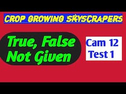 🚨Part-2 True, False, Not Given (Crop growing skyscrapers )