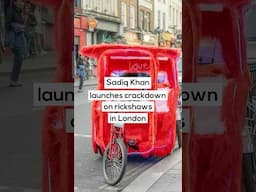 Sadiq Khan Launches Crackdown on Rickshaws in London