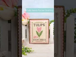 🌷How to finish your Tulip Seed Packet project 🌷