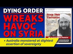 CITIZENS REPORT 12/12/2024 - Dying order wreaks havoc on Syria / Australia cannot assert sovereignty